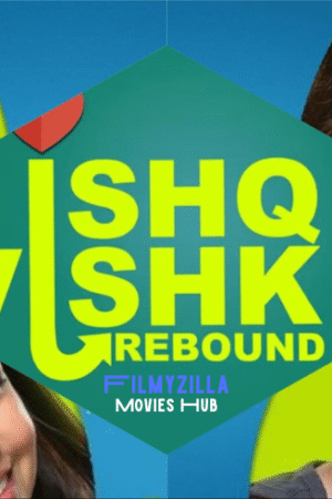 Ishq Vishk Rebound Movie Filmyzilla Hdhub4u